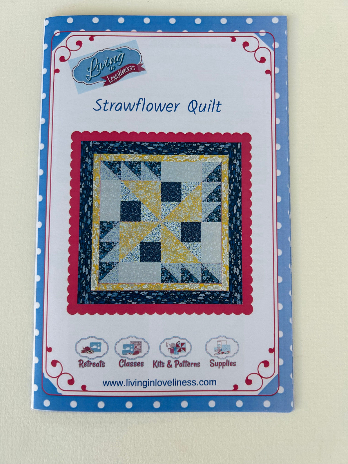 Living in Loveliness -Strawflower Quilt Pattern